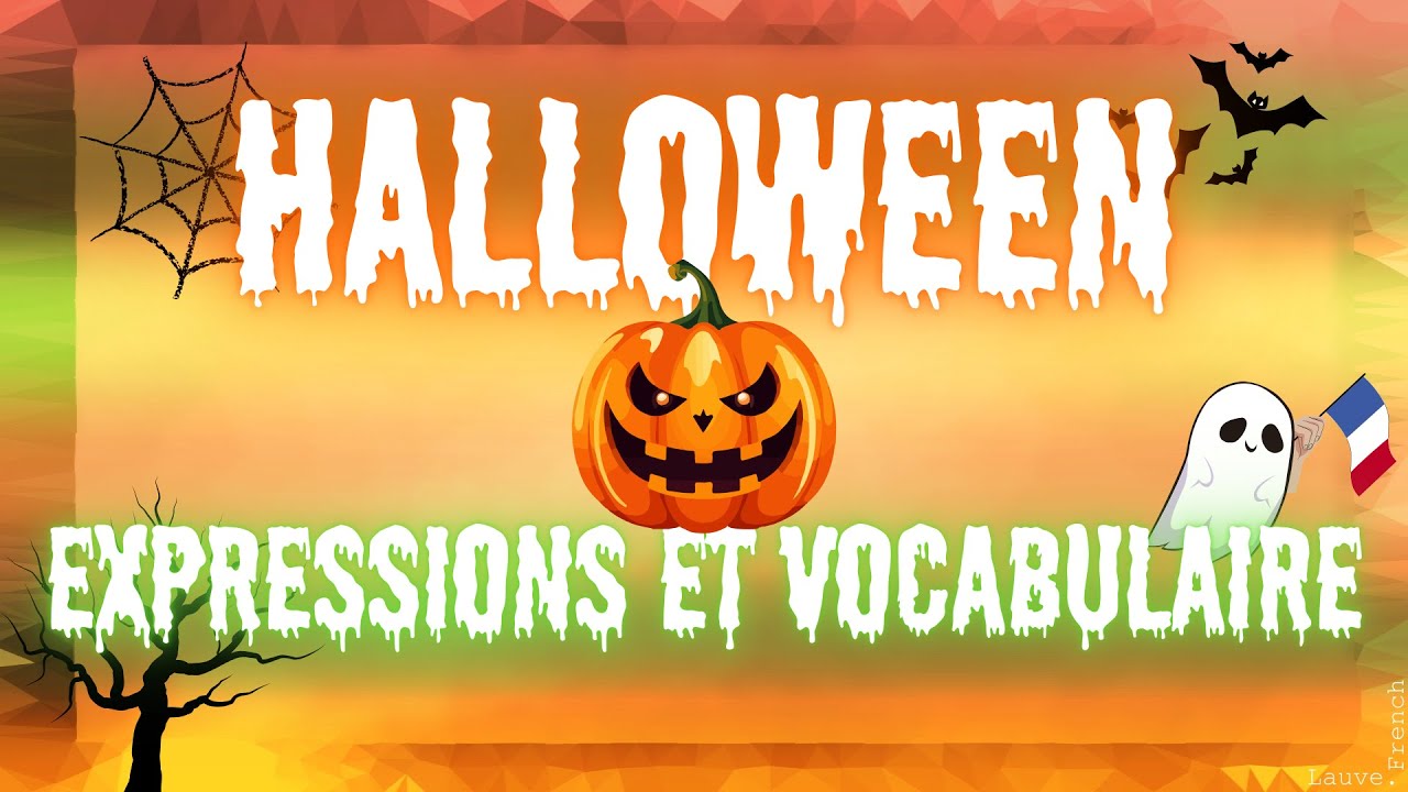 Expressions et vocabulaire d'Halloween 😱🎃 - French expressions and vocabulary about Halloween 👻🕯️