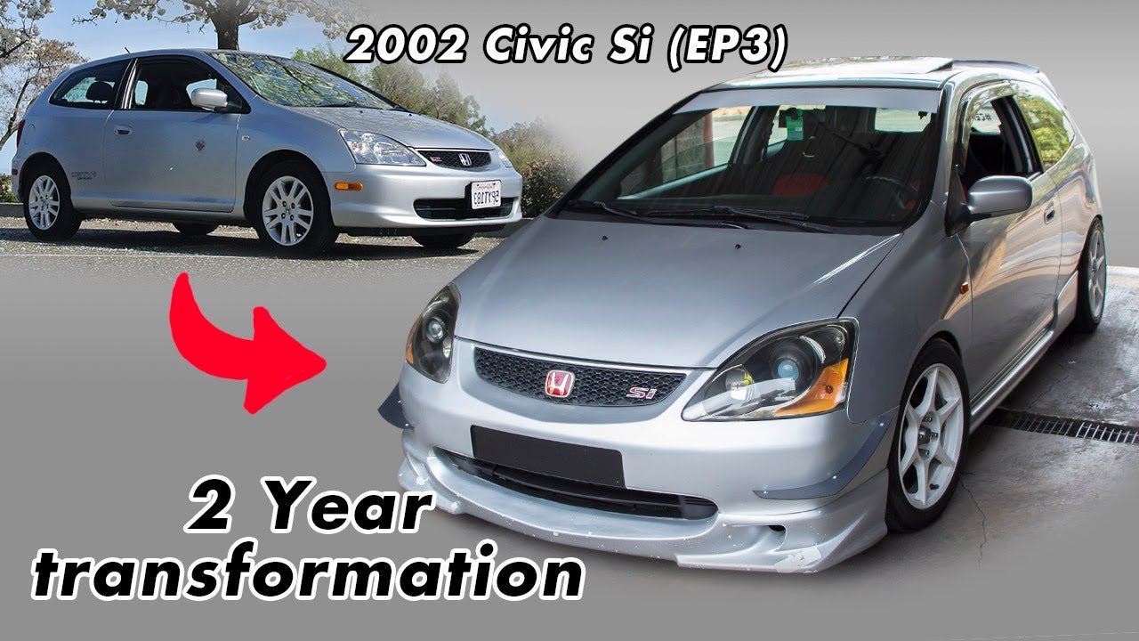 2002 HONDA CIVIC SI - 2 YEAR TRANSFORMATION IN 7 MINS