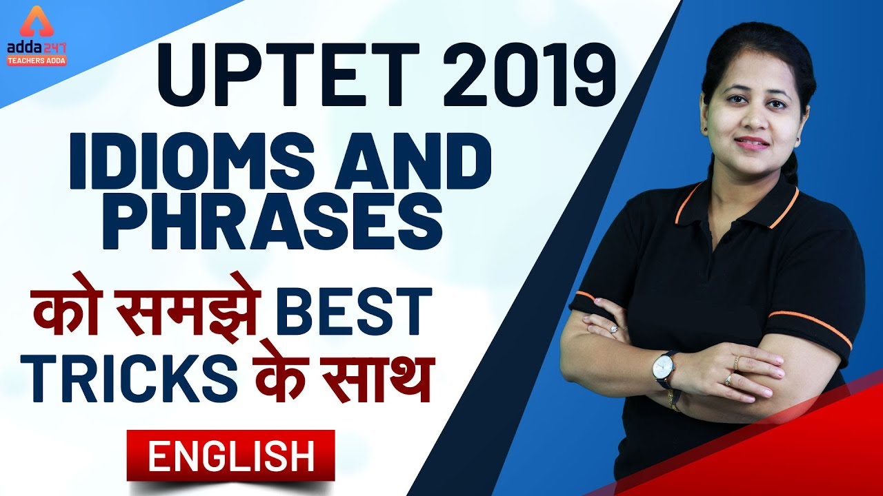 UPTET 2019 | English | Idioms & Phrases