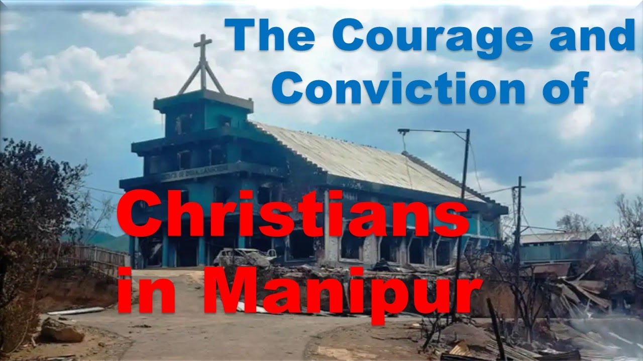 The Courage and Conviction of Christians in Manipur