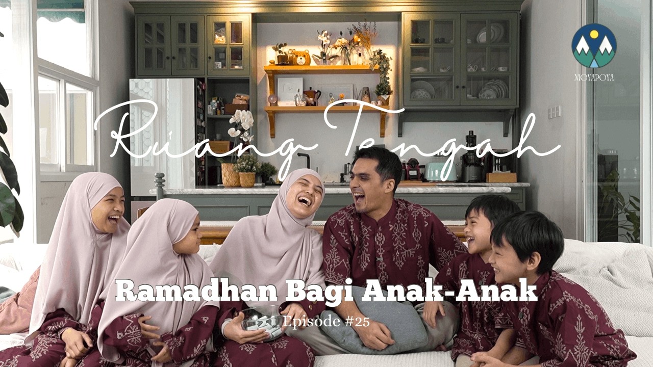 Ruang Tengah Episode #25: Ramadhan Bagi Anak Anak