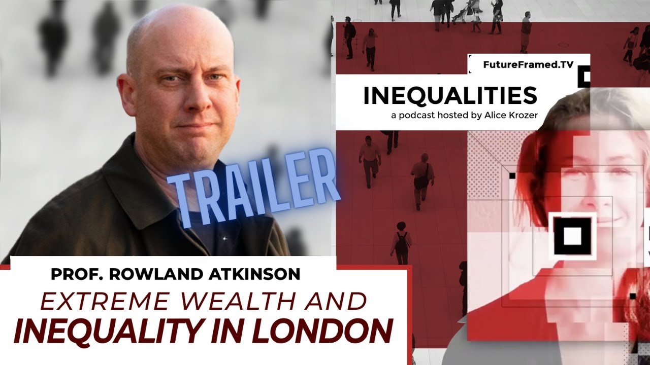 Extreme Wealth and Inequality in London - FutureFramed.TV