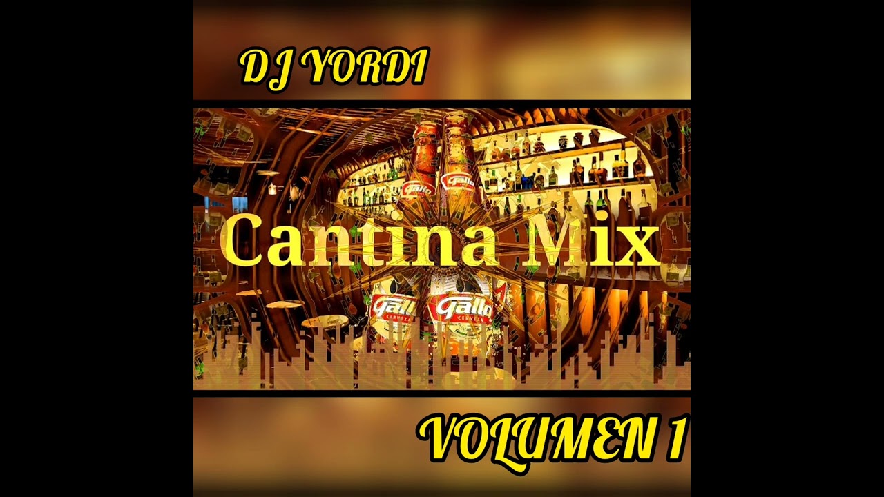CANTINA MIX VOMUMEN 1  DJ YORDI