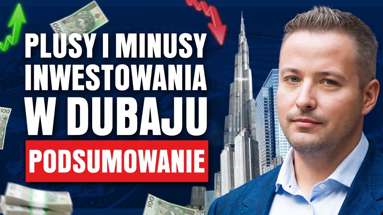 Inwestycje w Dubaju - Podsumowanie (plusy i minusy)