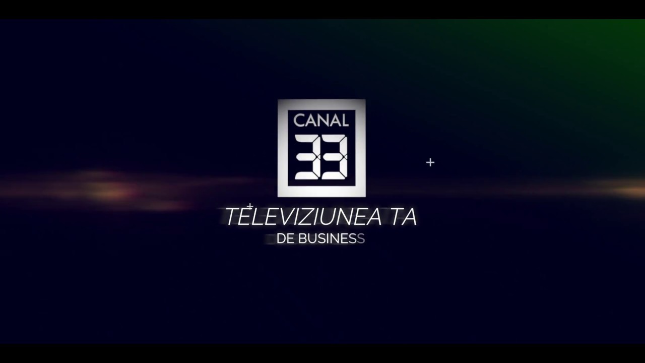 CANAL 33 - TELEVIZIUNEA TA DE BUSINESS