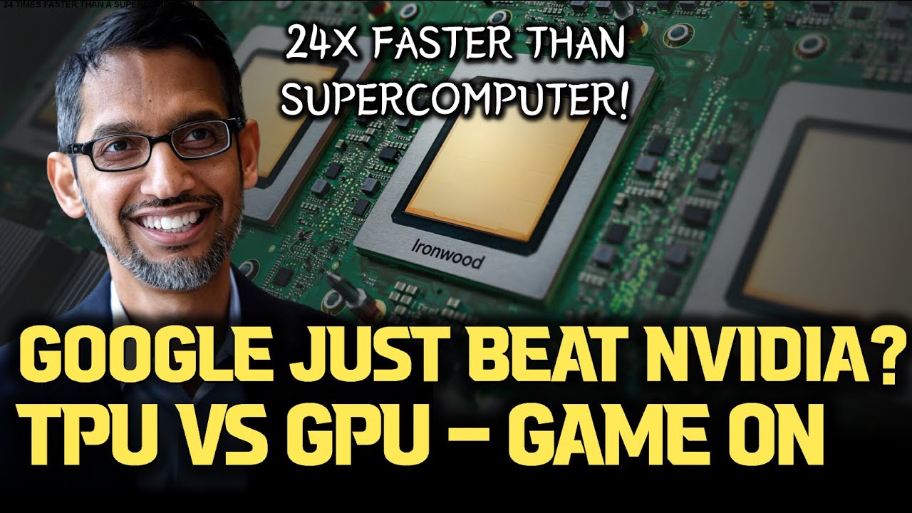 Google Drops NVIDIA and Enters AI Chip War | 9 Years of Design Pays Off | TPU v7 IRONWOOD 24x Faster