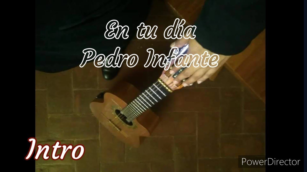 En tu d&iacute;a. Pedro Infante. Tutorial Introducci&oacute;n.