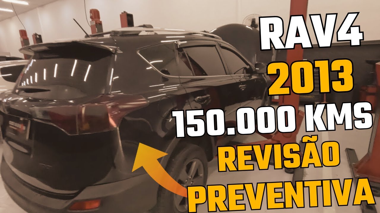 TOYOTA RAV4 2013 | REVISÃO PREVENTIVA COM 150.000 km! VALE A PENA? #toyota