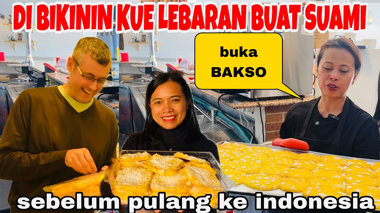 SUAMI KU PESENIN JAJAN LEBARAN KESUKAAN SEBELUM PULANG INDONESIA & NEMANIN BUKA SAMA BAKSO 