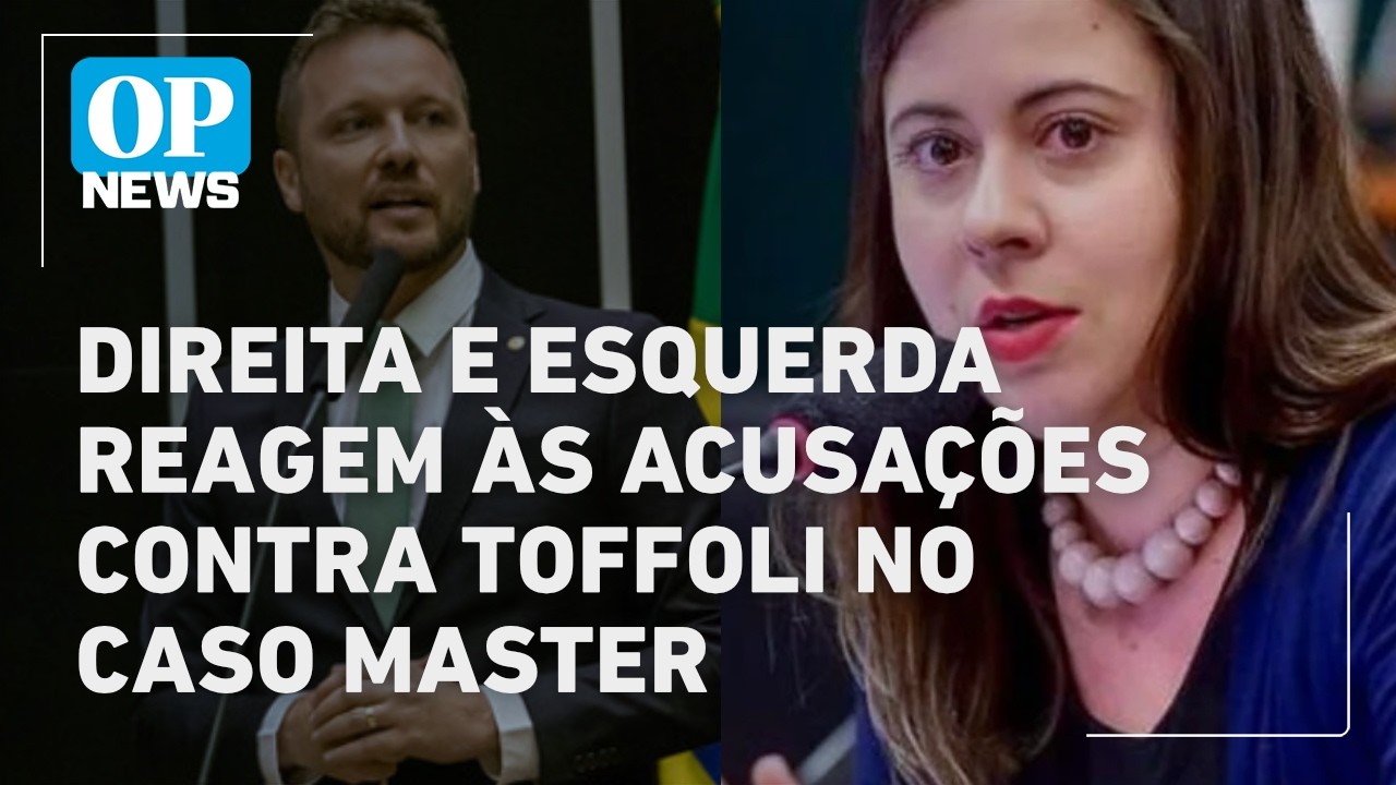 Direita e esquerda reagem as acusações contra Toffoli no caso Banco Master | O POVO NEWS