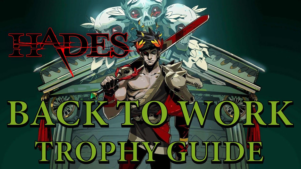 Hades - Earn Access to and Enter the Administrative Chamber (Back to Work Trophy Guide)
