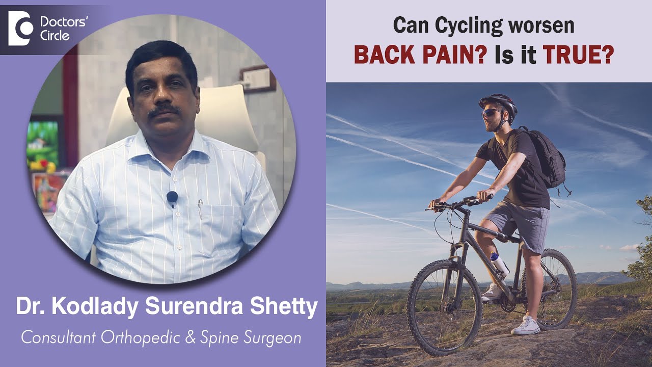 Can Cycling make LOWER BACK PAIN worse? Is it True???- Dr. Kodlady Surendra Shetty | Doctors' Circle