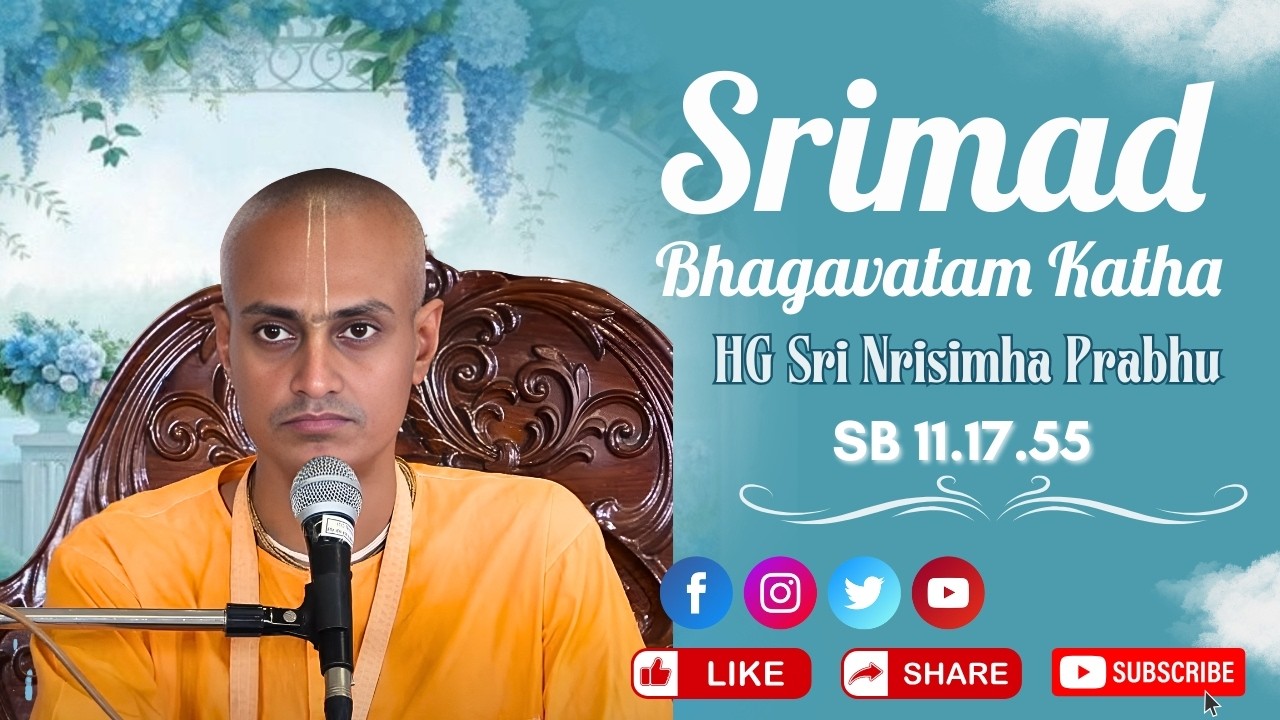 SB11.17.55 | 13th Feb 2026 | HG Sri Nrisimha Prabhu