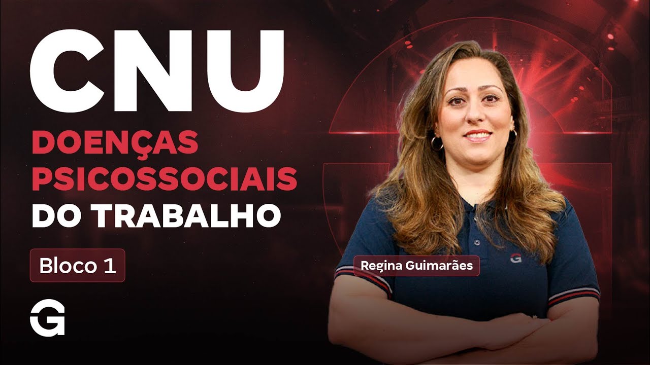 CNU 2025 FGV | Bloco 1: Doenças psicossociais do trabalho com Regina Guimarães