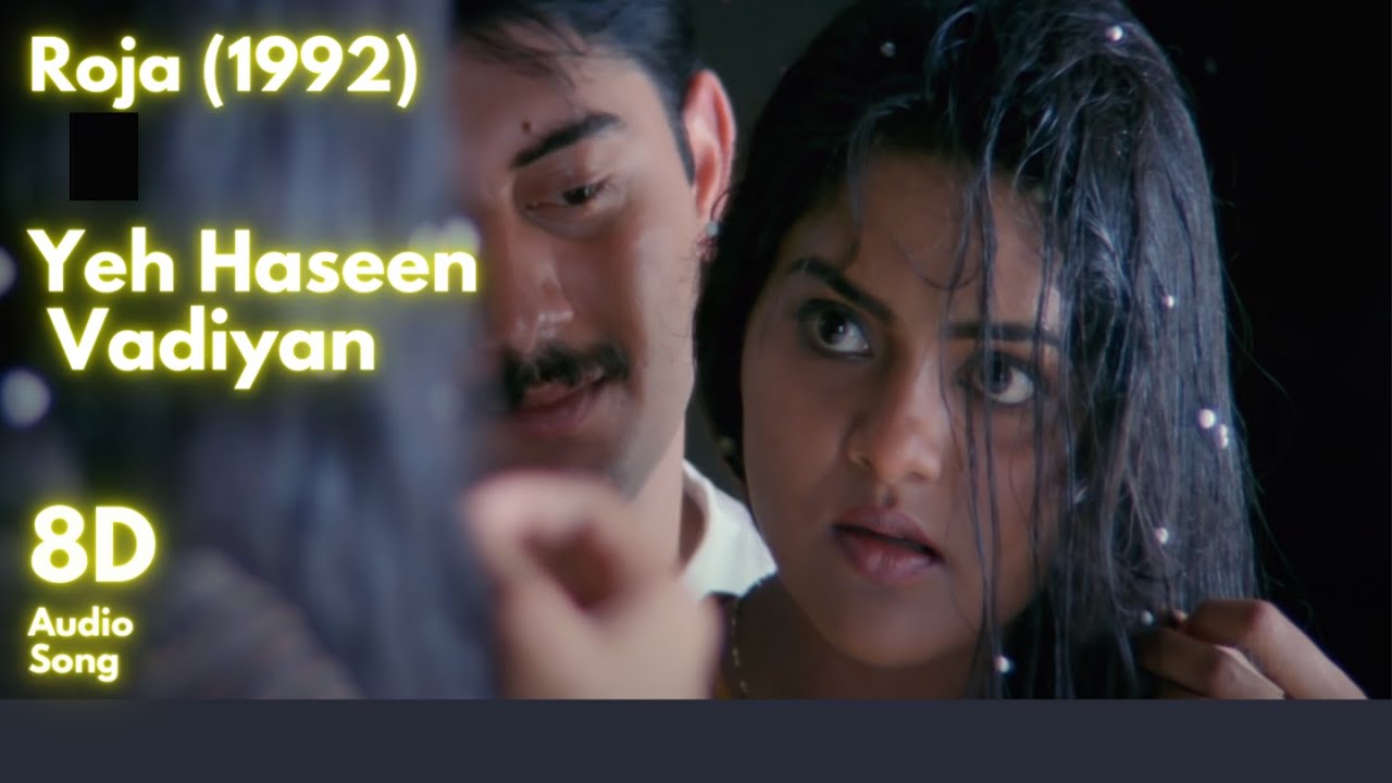 Yeh Haseen Vadiyan - 8D Song | Roja Songs | A. R. Rahman | Mani Ratnam