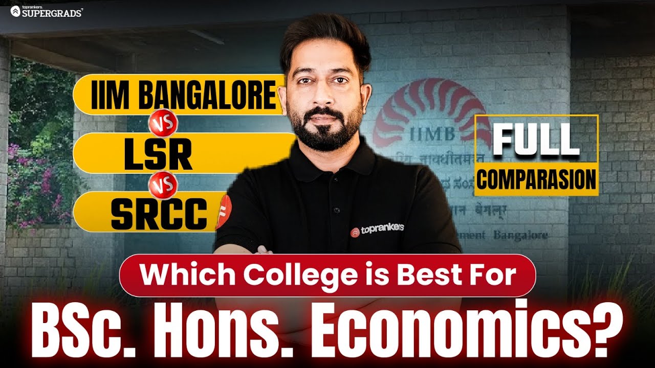 IIM Bangalore vs SRCC vs LSR: Which College Is Best for BSc Economics? | Fees, Placements & Cutoffs