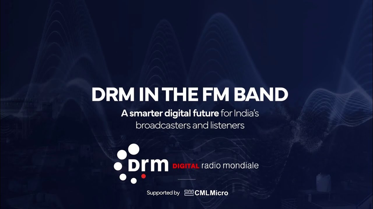 DRM Digital Radio in the FM Band – A smarter digital future for India’s broadcasters and listeners