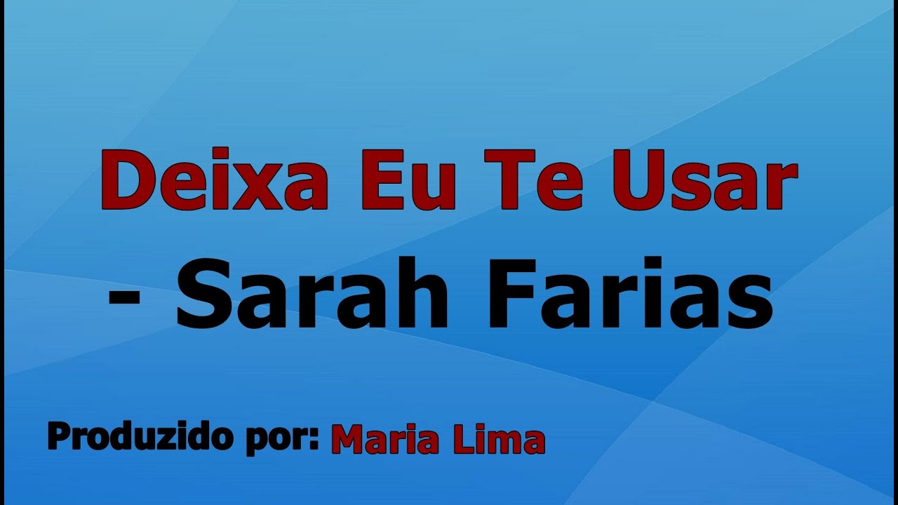 Deixa Eu Te Usar - Sarah Farias playback com letra