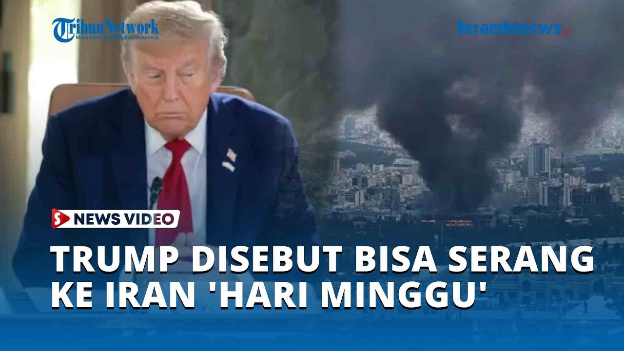 Trump Disebut Bisa Restui Serangan ke Iran 'Hari Minggu', Sinyal Perang Regional