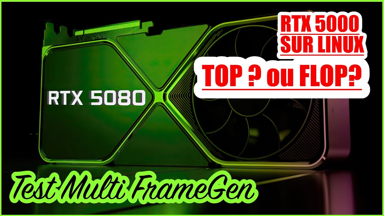 NVIDIA RTX 5000 et Multi-Framegen sous Linux : &ccedil;a marche ?