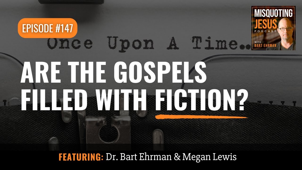 Are the Gospels Filled with Fiction?
