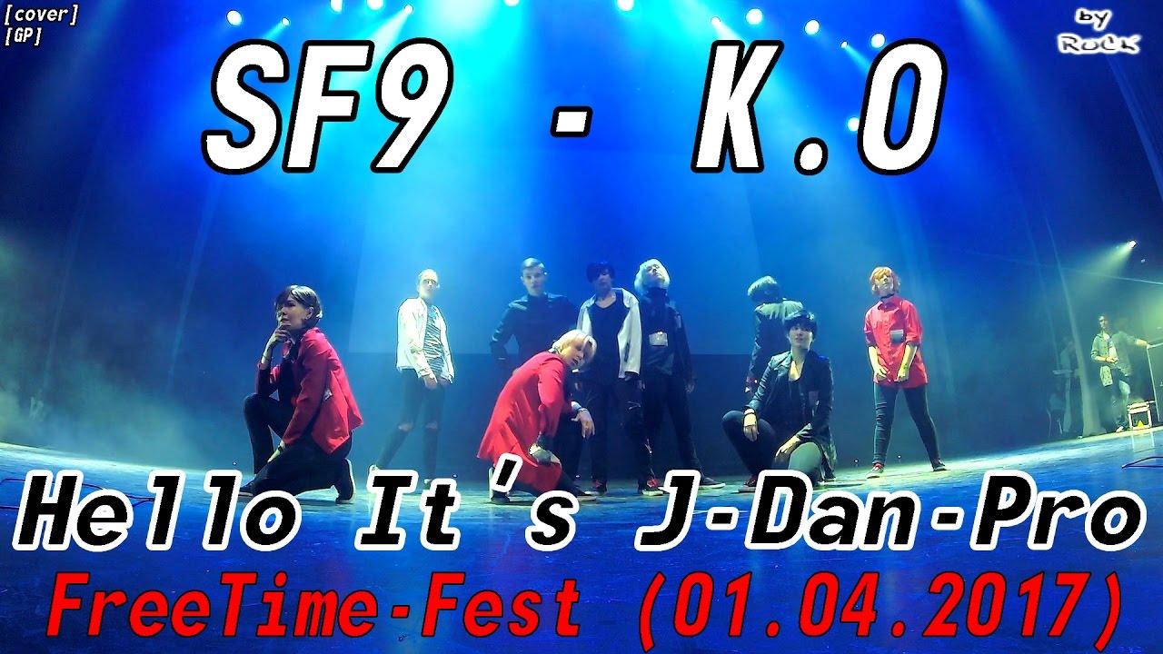 [GP] SF9 - K.O dance cover by Hello Its J-Dan-Pro [FreeTime-Fest (01.04.2017)]