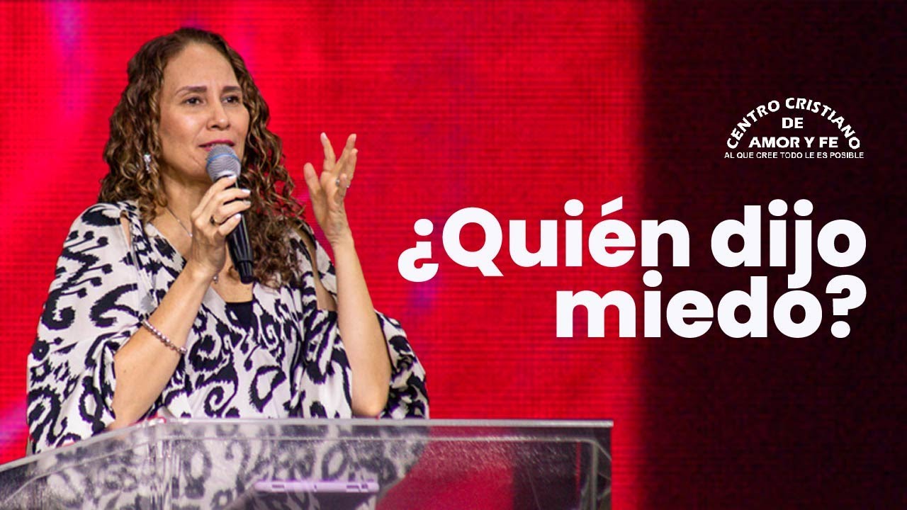 ¿Quién dijo miedo? | Pra. Johanna Ceron
