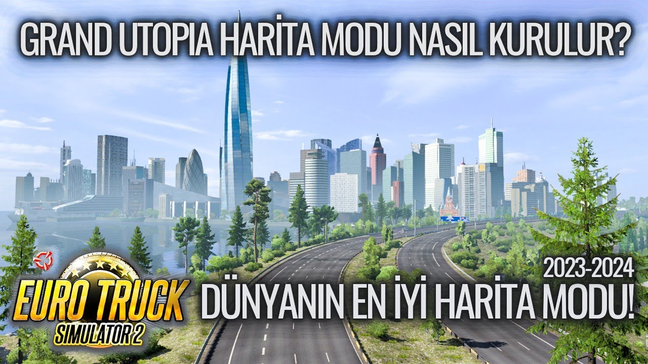 ETS 2 GRAND UTOPIA HARİTA MODU NASIL YAPILIR? NASIL İNDİRİLİR? NASIL KURULUR? 2023-2024!