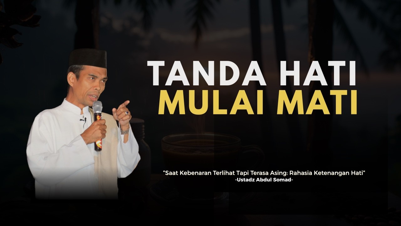 Hati-hati! Ini Tandanya Jika Hatimu Sudah Mulai Buta. | ceramah - Ustad Abdul Somad