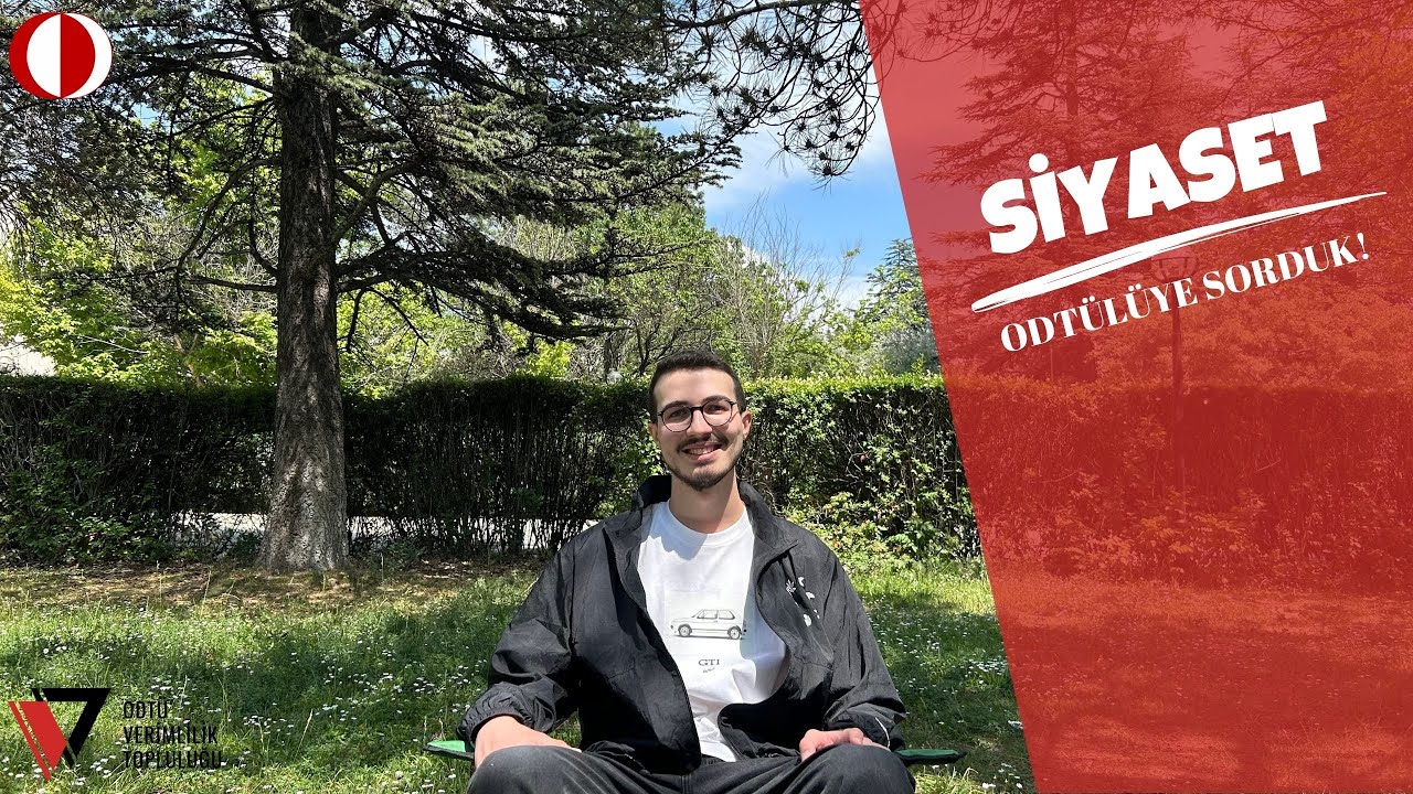 ODTÜlüye Sorduk | ODTÜ Siyaset Bilimi Ve Kamu Yönetimi
