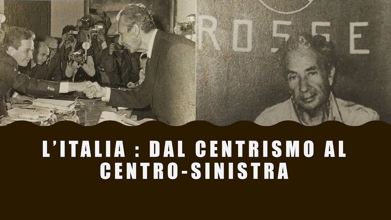 L'Italia dal centrismo ai governi di centro-sinistra