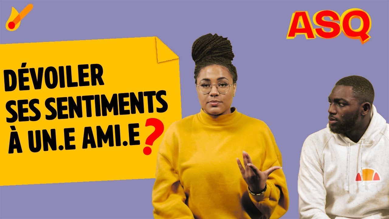 ASQ - Dévoiler ses sentiments à un(e) ami(e) ? ft Nadjélika & Sacko