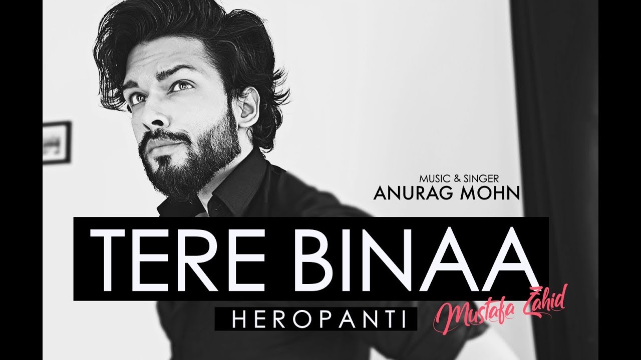 'Tere Bina' - Heropanti | Mustafa Zahid | Anurag Mohn | FULL SONG