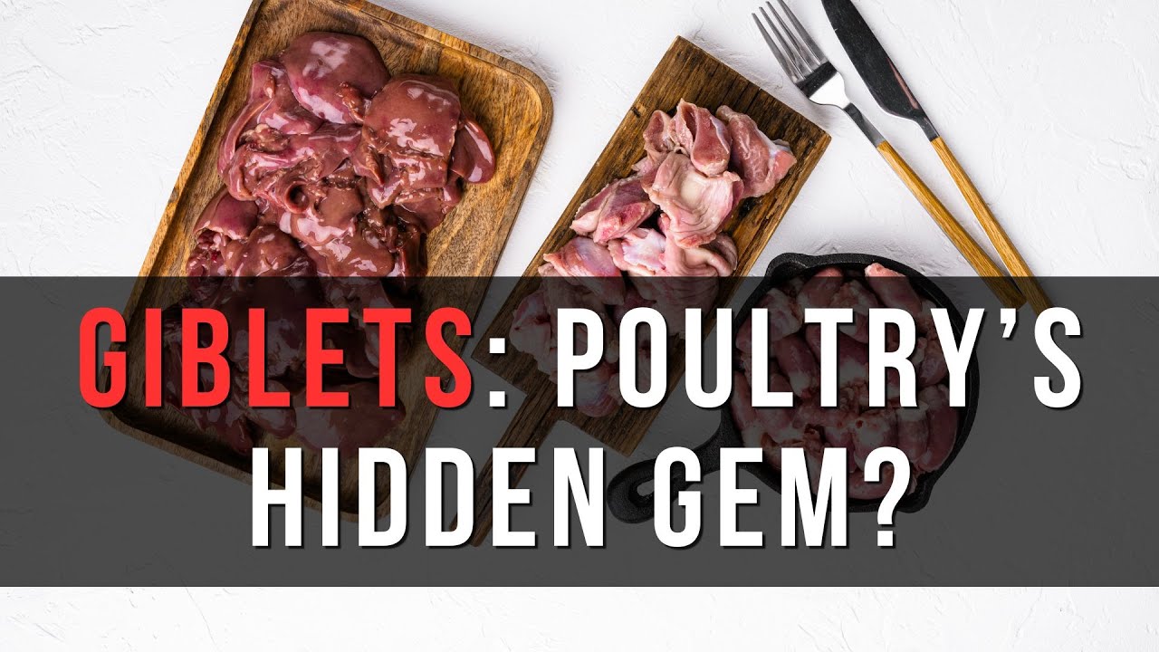 Giblets: Unlocking the Flavorful Secrets of Poultry's Hidden Gems