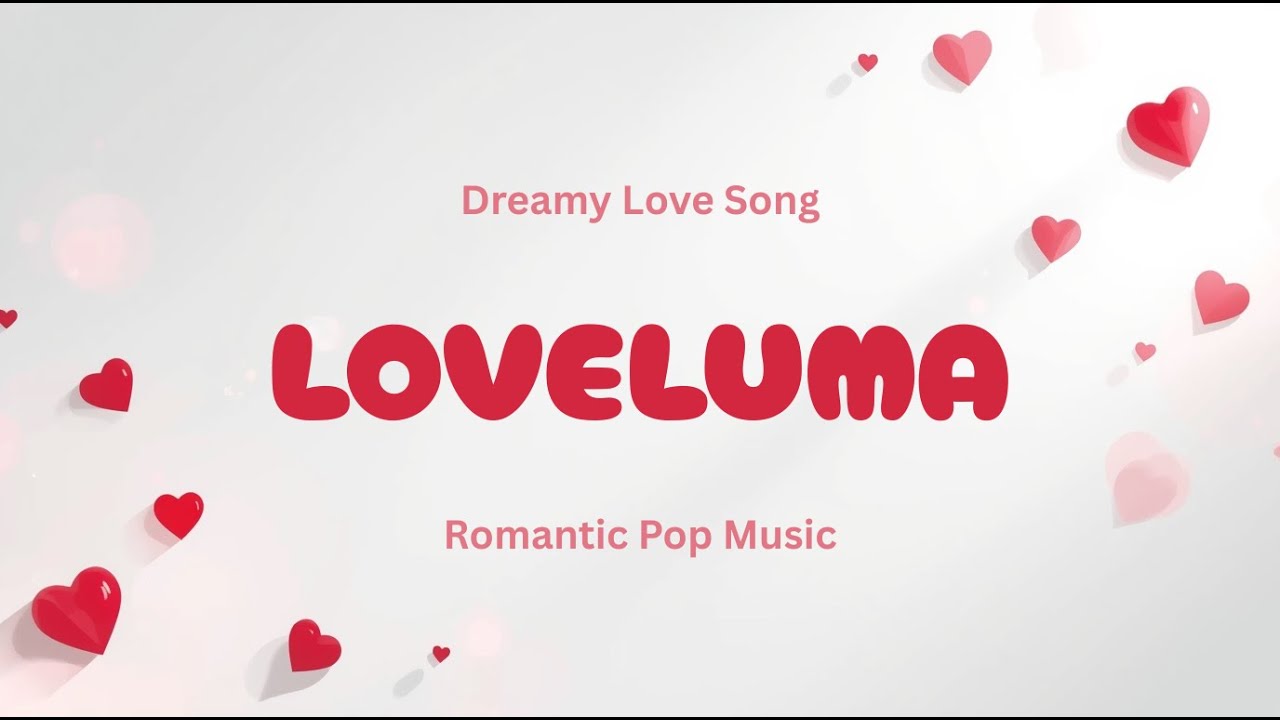 💗 Loveluma &ndash; Dreamy Love Song (Soft Female Vocal | Lyric Video)