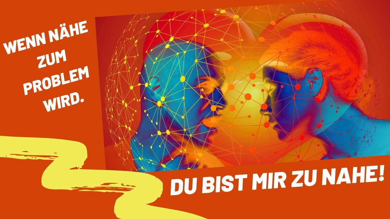 Angst vor Nähe - Wenn Nähe zum Problem wird