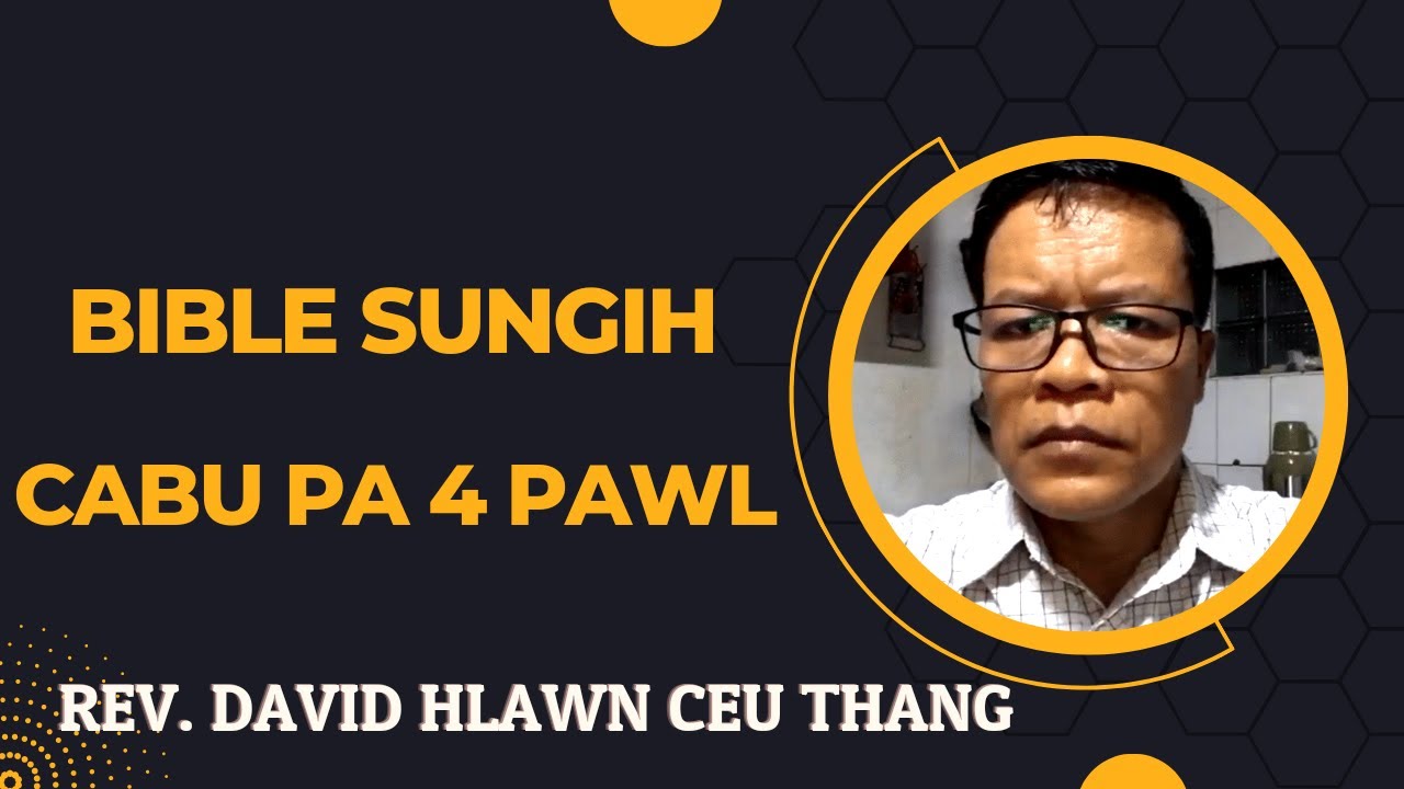 Bible Sungih Cabu Pa 4 Pawl [Rev. David Hlawn Ceu Thang]