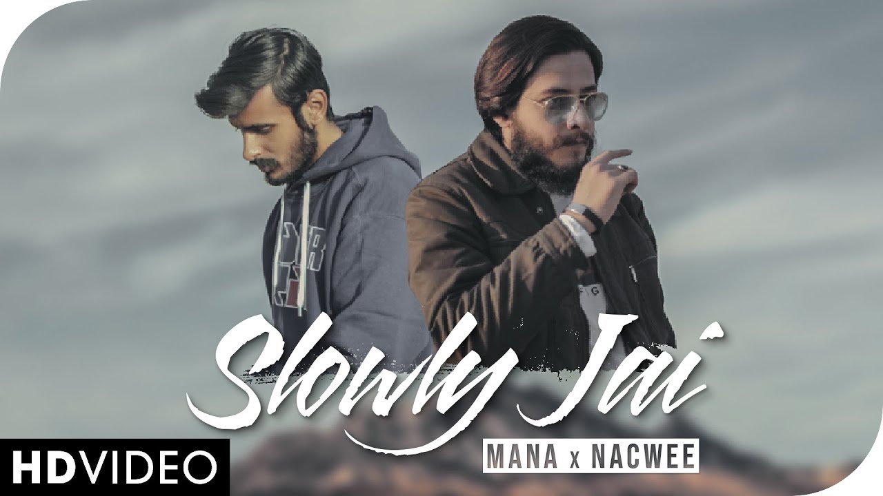 Slowly Jai (Urdu Rap) | Mana x Nacwee | prod. by Farasat Anees | New Pakistani Rap Song 2020