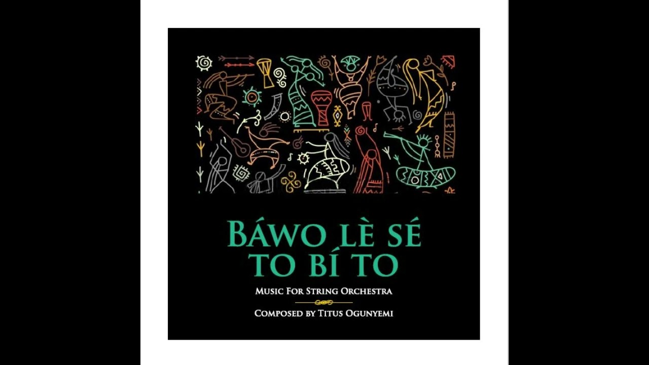 Bawo Le So Tobi To: Contemporary Yoruba Music for String Orchestra
