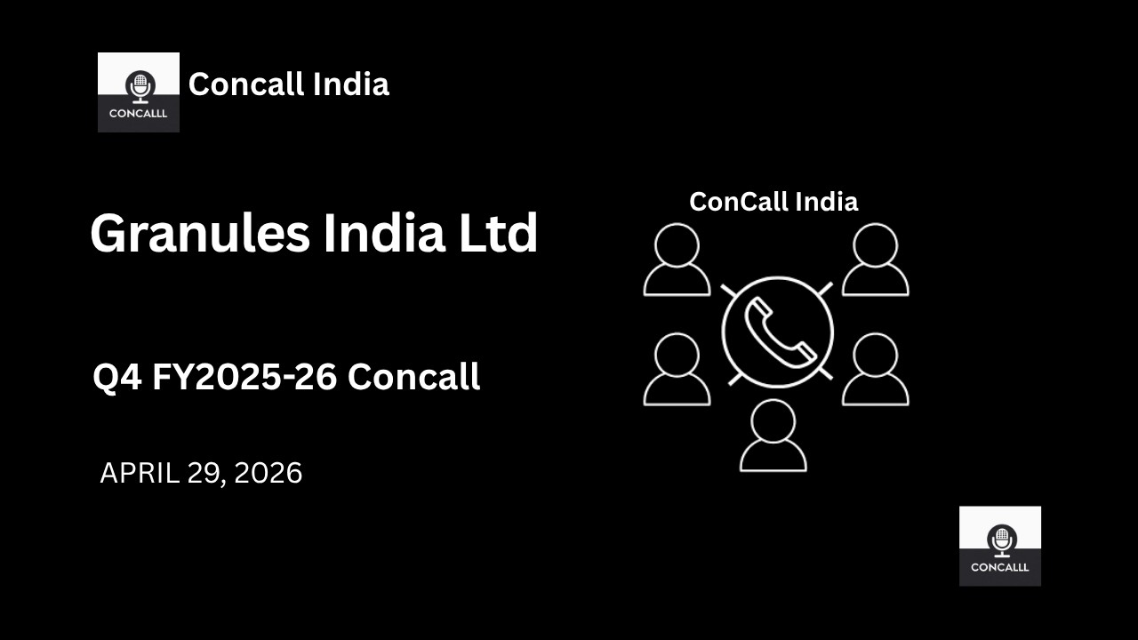 Конференц-звонок компании Granules India Ltd по итогам 4 квартала 2025-2026 финансового года.