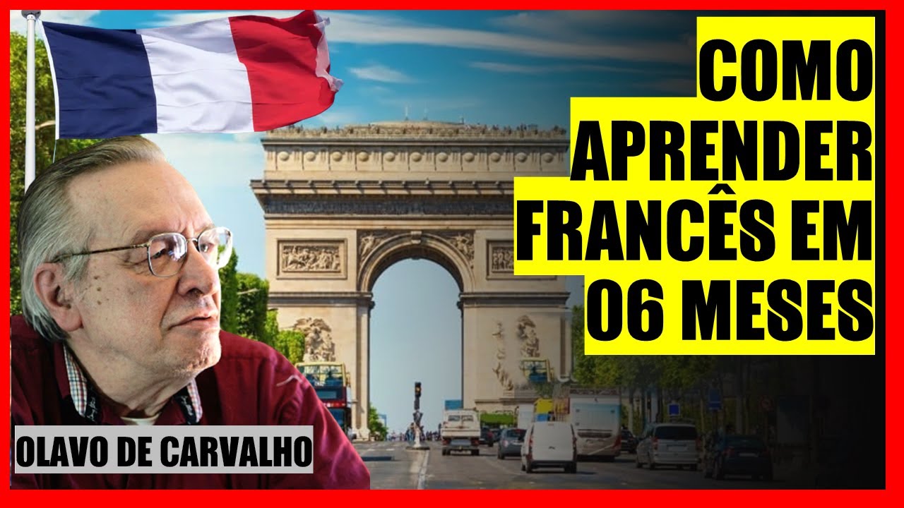 COMO APRENDER FRANCÊS EM 06 MESES | LÍNGUA FRANCESA | OLAVO DE CARVALHO