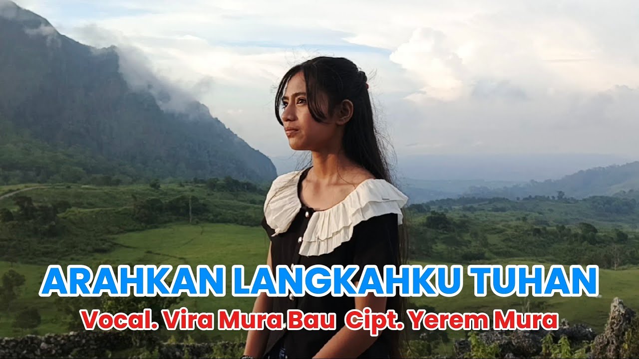 ARAHKAN LANGKAHKU TUHAN - VIRA MURA BAU