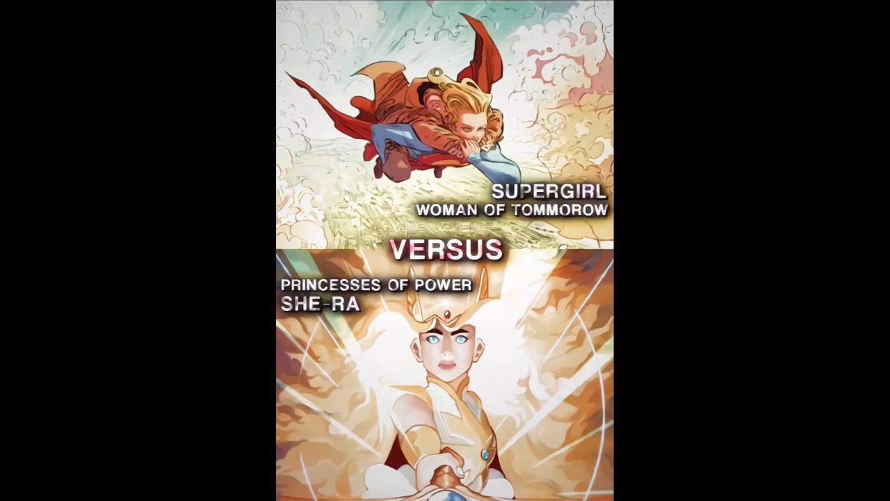 SUPERGIRL VS SHE-RA | 