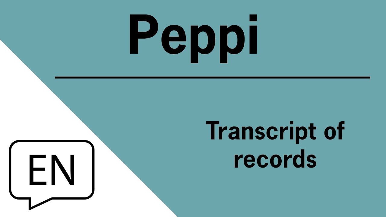 Peppi - Transcript of records
