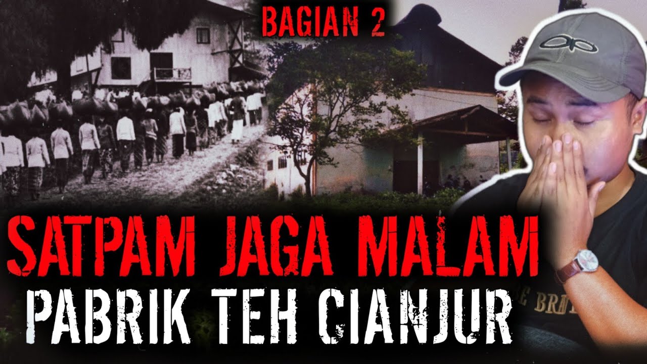 KENGERIAN YANG SEBENARNYA ADA DI PART 2 INI !! PABRIK TEH CIANJUR