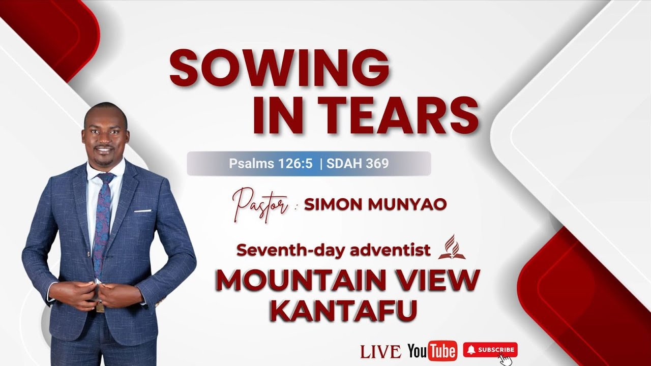 SOWING IN TEARS | KEY TEXT PSALMS 126:5 | SDAH 369 | PR. SIMON MUNYAO