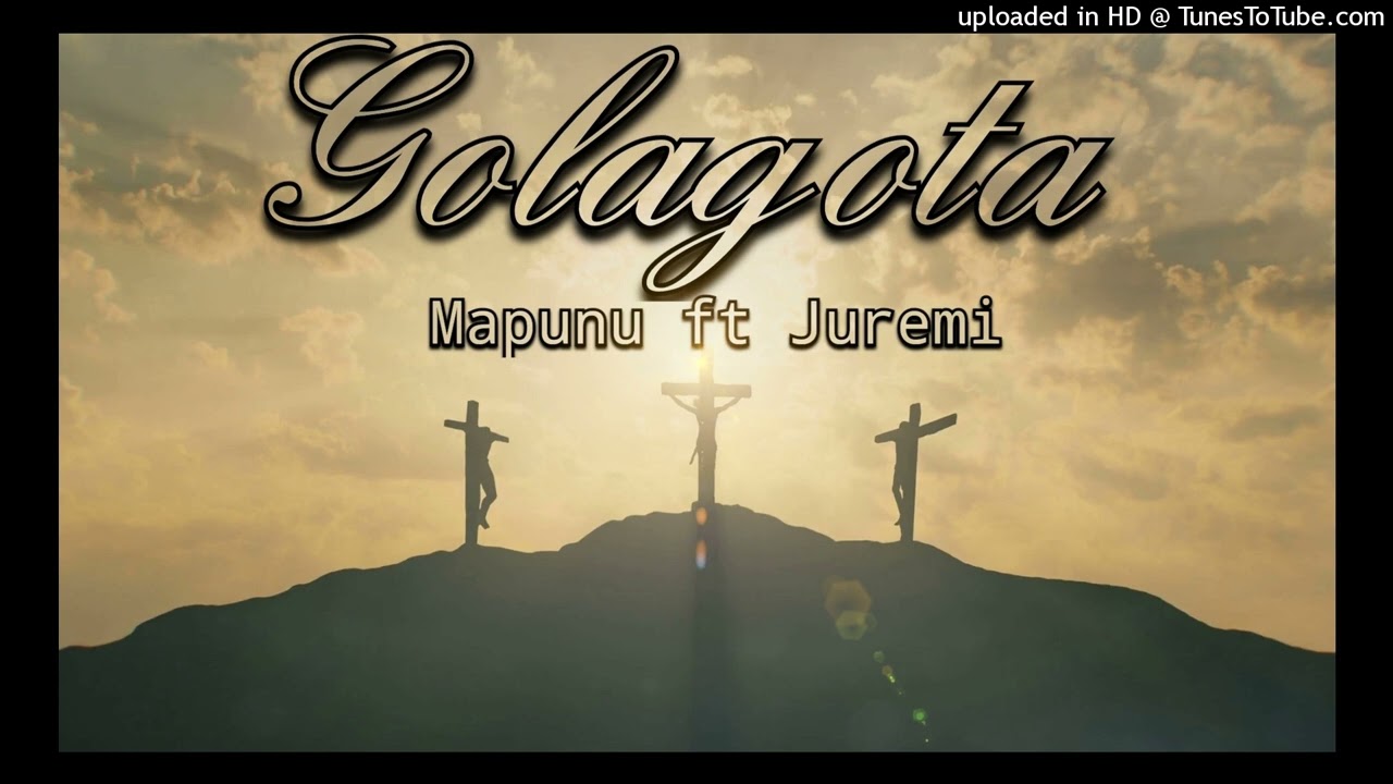 Mapunu ft Juremi- Golagota (2022)