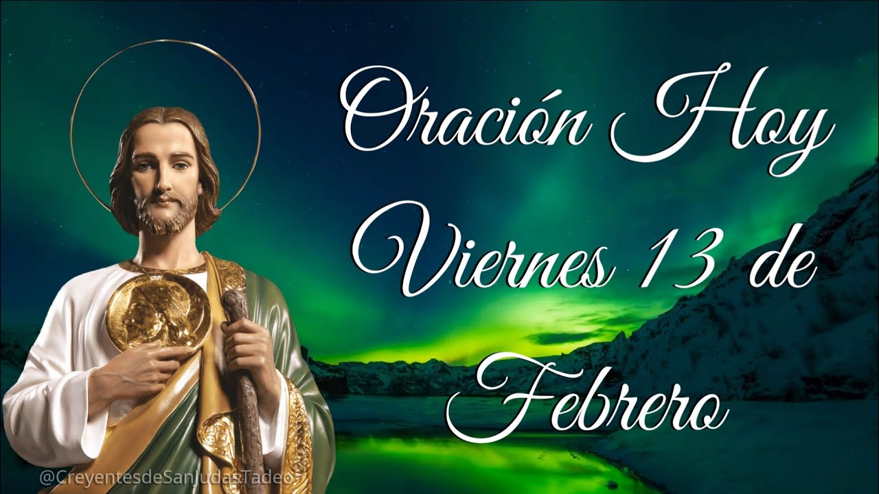PODEROSA ORACIÓN A SAN JUDAS TADEO HOY VIERNES 13 DE FEBRERO