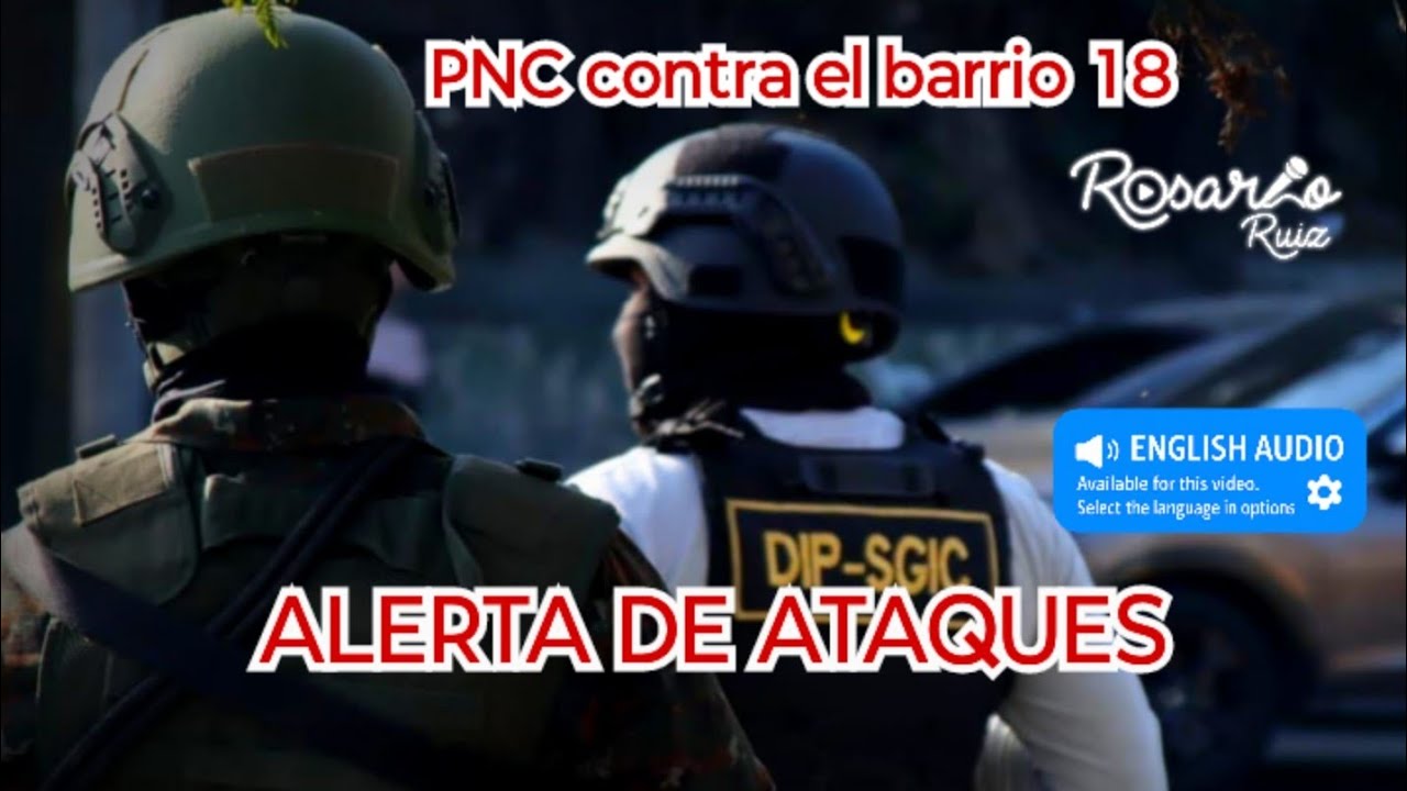 PNC y Ejército activan operativos en Zona 18 por alerta de ataques del Barrio 18