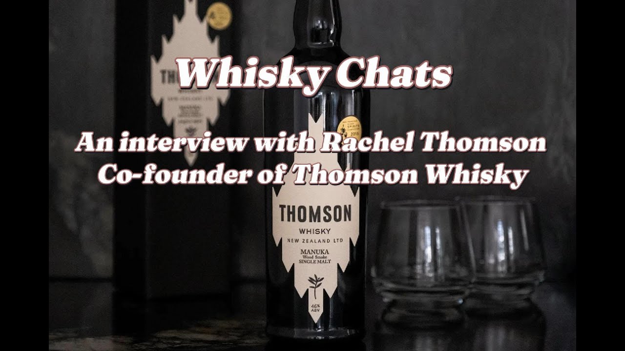 Whisky Chats with Thomson Whisky's Founder Rachael Thomson
